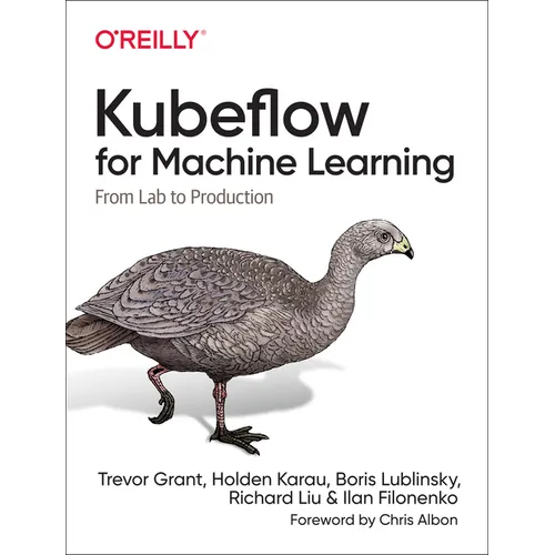 Kubeflow for Machine Learning: From Lab to Production