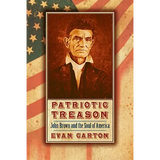 Patriotic Treason: John Brown and the Soul of America