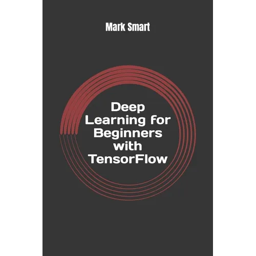 Deep Learning for Beginners with TensorFlow: The basics