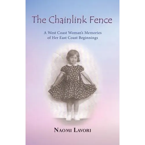 The Chainlink Fence: A West Coast Woman's Memories of Her East Coast Beginnings