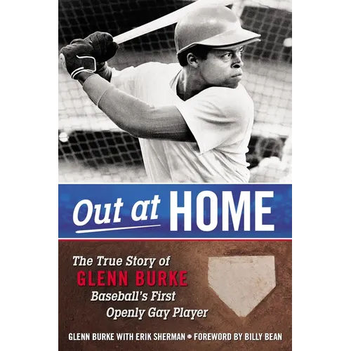 Out at Home: The True Story of Glenn Burke, Baseball's First Openly Gay Player