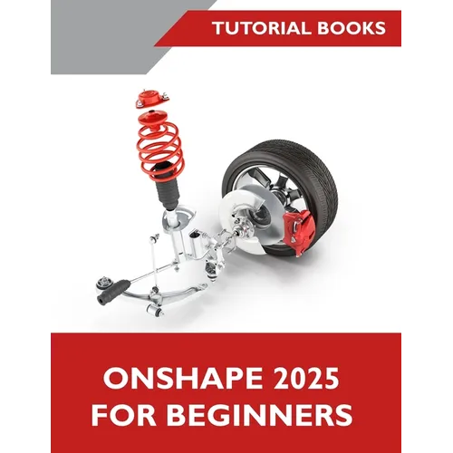 Onshape 2025 For Beginners (COLORED)