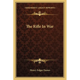 The Rifle In War
