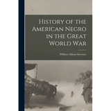History of the American Negro in the Great World War