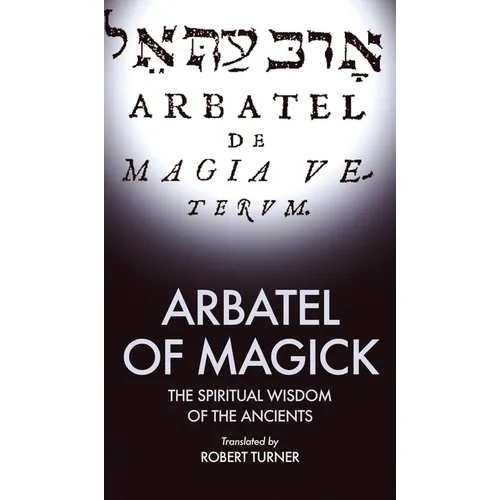 Arbatel of Magick: The spiritual Wisdom of the Ancients