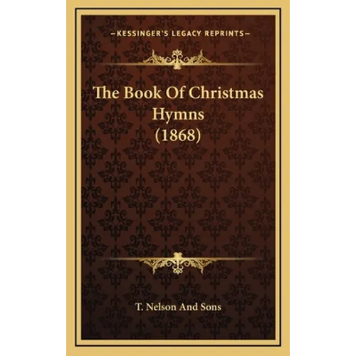 The Book Of Christmas Hymns (1868)