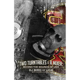 Two Turntables & A Mixer: Behind the Sounds of UGK - Paperback