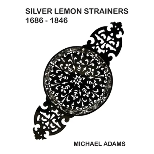 Silver Lemon Strainers 1686 - 1846