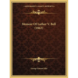 Memoir Of Luther V. Bell (1863)