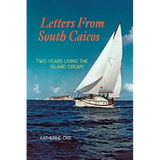 Letters from South Caicos: Two Years Living the Island Dream - Paperback