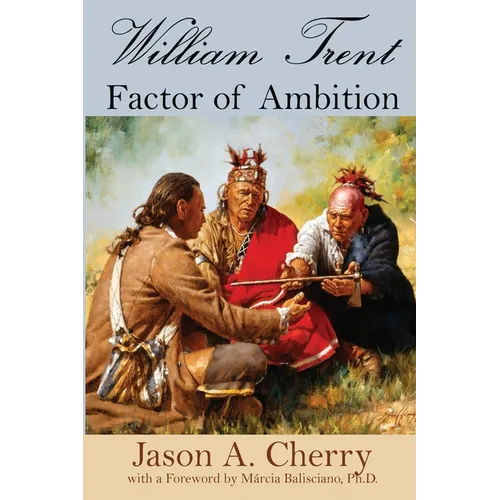 William Trent: Factor of Ambition