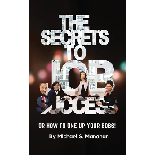 The Secrets to Job Success