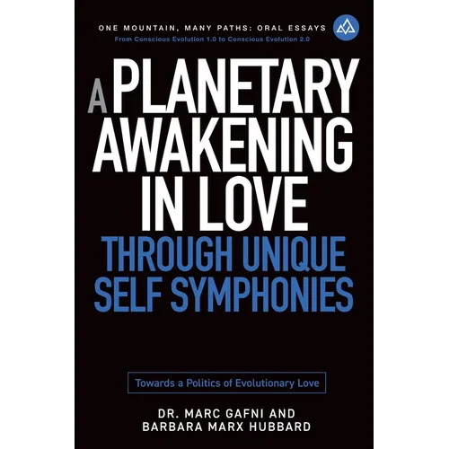 A Planetary Awakening in Love Through Unique Self Symphonies: Towards a Politics of Evolutionary Love