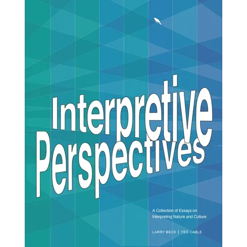 Interpretive Perspectives: A Collection of Essays on Interpreting Nature and Culture