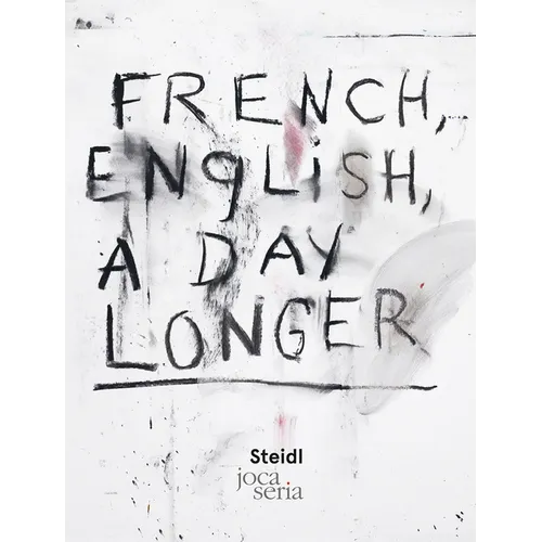 Jim Dine: French, English, a Day Longer