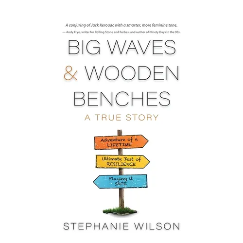 Big Waves & Wooden Benches: A True Story