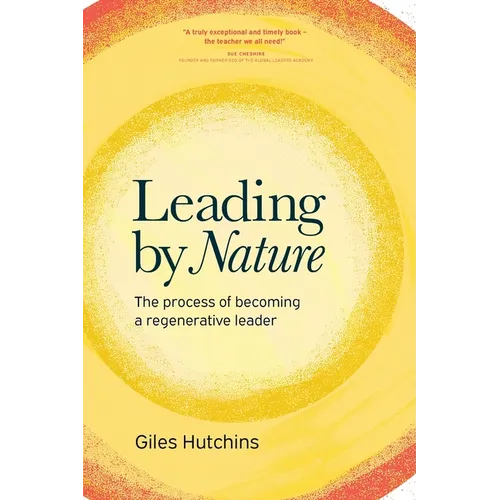 Leading by Nature: The Process of Becoming A Regenerative Leader