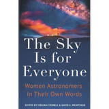 The Sky Is for Everyone: Women Astronomers in Their Own Words