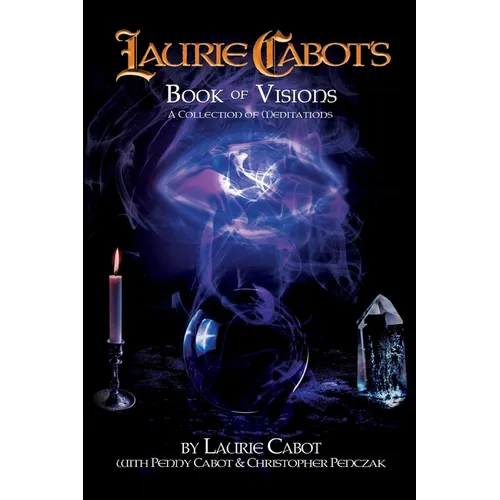 Laurie Cabot's Book of Visions: A Collection of Meditations