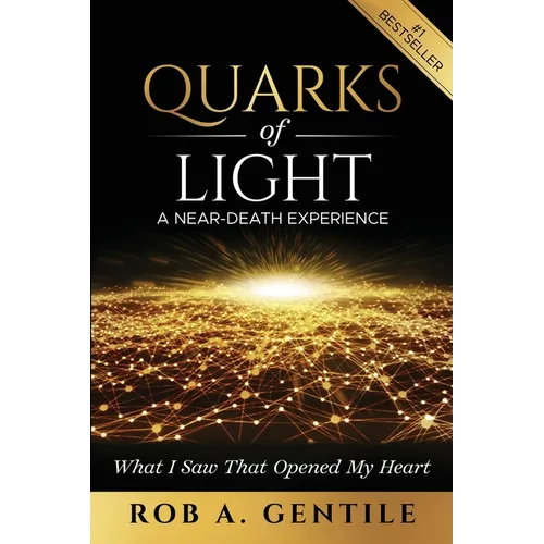Quarks of Light: A Near-Death Experience