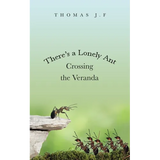 There's a Lonely Ant Crossing the Veranda - Paperback