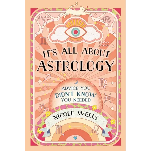 It's All about Astrology: Advice You Didn't Know You Needed