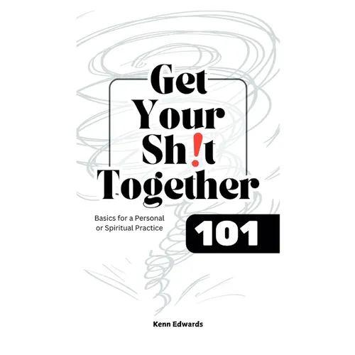 Get Your Sh!t Together 101