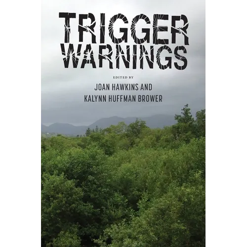 Trigger Warnings: Writings on Narrow Escapes from Sexual Assault