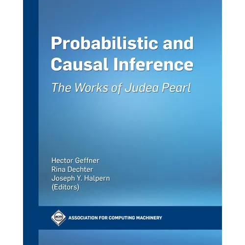Probabilistic and Causal Inference: The Works of Judea Pearl
