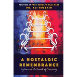 A Nostalgic Remembrance: Sufism and the Breath of Creativity - Paperback