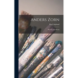 Anders Zorn: His Life And Work - Hardcover