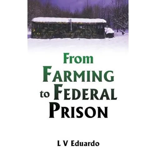 From Farming to Federal Prison