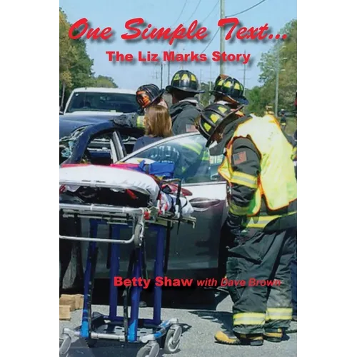 One Simple Text...: The Liz Marks Story