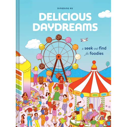 Delicious Daydreams: A Seek-And-Find for Foodies