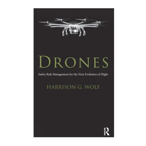 Drones: Safety Risk Management for the Next Evolution of Flight