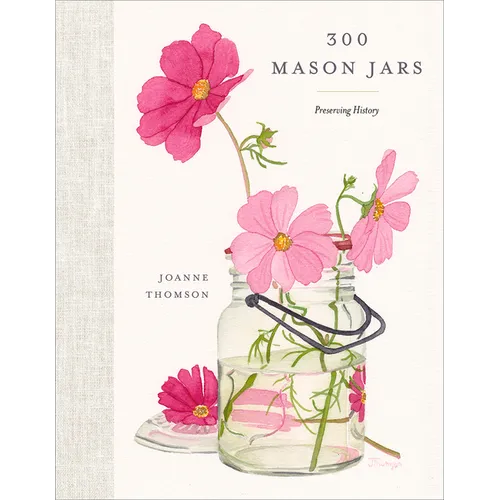 300 Mason Jars: Preserving History