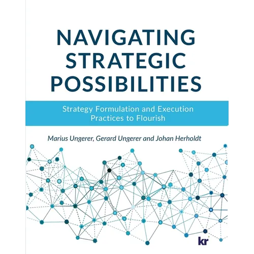 Navigating strategic possibilities: Strategy Formulation and Execution Practices to Flourish