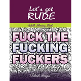 Let's Get Rude: Adult Coloring Book