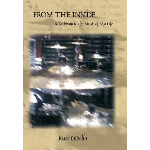 From the Inside: A Backdrop to the Music of My Life - Hardcover