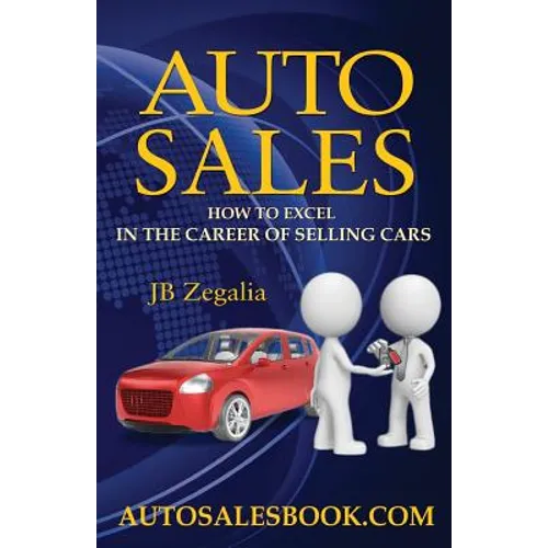 Auto Sales: How to Excel in the Career of Selling Cars