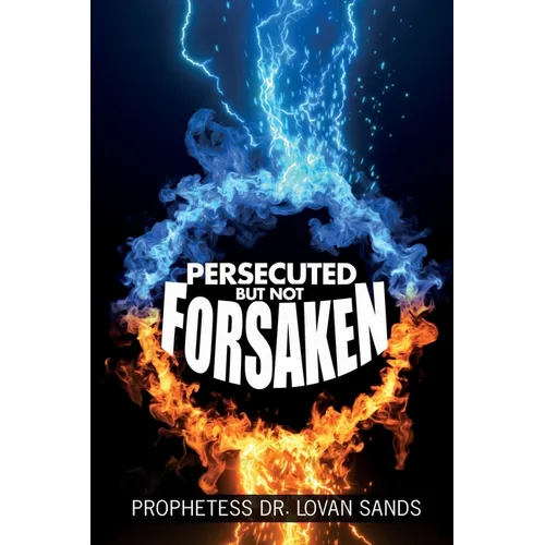 Persecuted But Not Forsaken