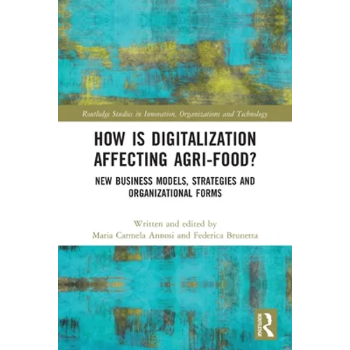 How is Digitalization Affecting Agri-food?: New Business Models, Strategies and Organizational Forms