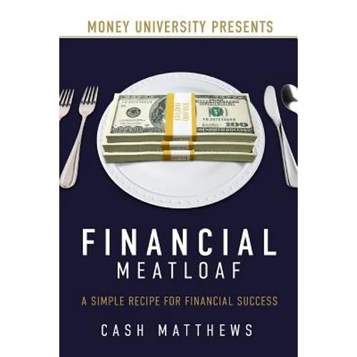 Financial Meatloaf: A Simple Receipe for Financial Success
