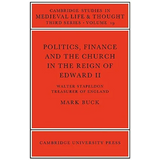 Politics, Finance and the Church in the Reign of Edward II