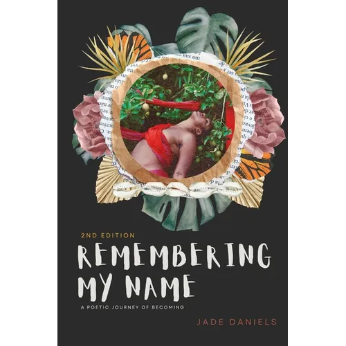 Remembering My Name: A Poetic Journey of Becoming