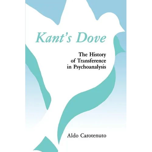 Kant's Dove: The History of Transference in Psychoanalysis