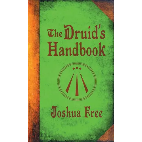 The Druid's Handbook: Ancient Magick for a New Age
