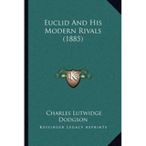 Euclid And His Modern Rivals (1885)