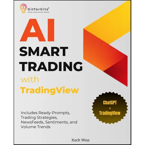 AI Smart Trading with TradingView: Includes Ready-Prompts, Trading Strategies, NewsFeeds, Sentiments, and Volume Trends