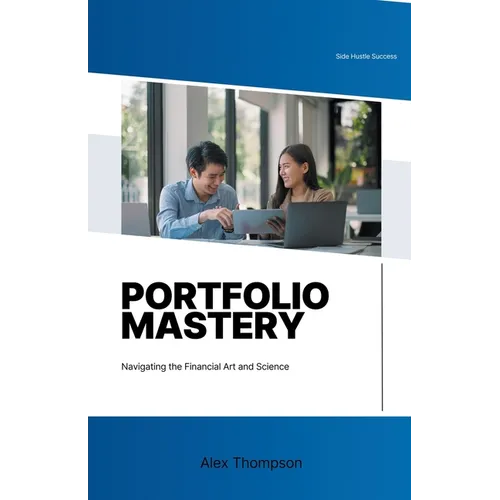 Portfolio Mastery: Navigating the Financial Art and Science
